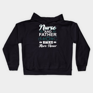 Nurse and Father It's a Rare Honor Men Nurse Kids Hoodie